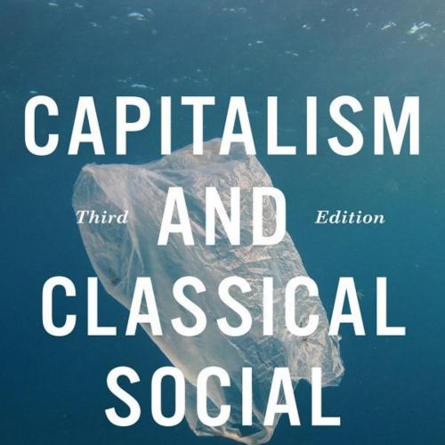 Capitalism and Classical Social Theory, 3rd Edition John A. Bratton - John A. Bratton & David D...