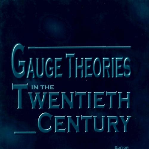 Gauge Theories In The Twentieth Century - John C. Taylor