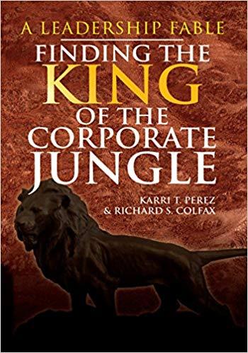 (PDF)Finding the King of the Corporate Jungle A Leadership Fable