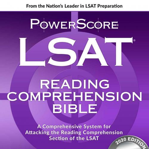 2020 PowerScore LSAT Reading Comprehension Bible (for the Digital LSAT)_ 2020 Edition (The Powe...