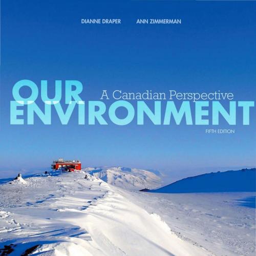 Our Environment A Canadian Perspective 5th Edition by Dianne Draper