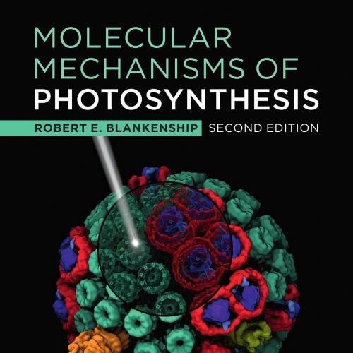 Molecular Mechanisms of Photosynthesis 2nd Edition - Robert E. Blankenship