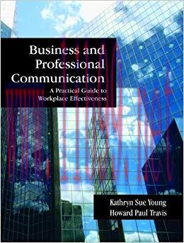Business and Professional Communication: A Practical Guide to Workplace Effectiveness 1st Editi...