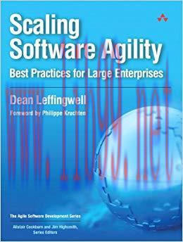 Scaling Software Agility: Best Practices for Large Enterprises (Agile Software Development Seri...