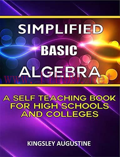 [FOX-Ebook]Simplified Basic Algebra: A Self-Teaching Book for High Schools and Colleges