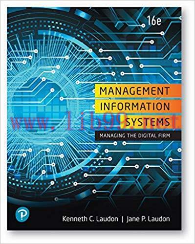 Management Information Systems: Managing the Digital Firm 16th Edition,