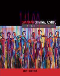 [PDF]Canadian Criminal Justice A Primer, 6th Edition [Griffiths]