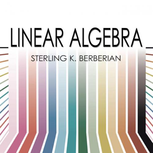 Linear Algebra (Dover Books on Mathematics) - Sterling K. Berberian