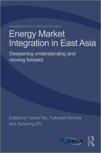 (PDF)Energy Market Integration in East Asia Deepening Understanding and Moving Forward (Routled...