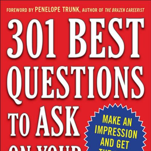 301 Best Questions to Ask on Your Interview, Second Edition
