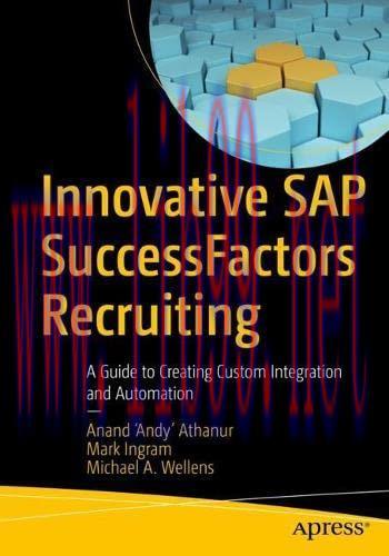 [FOX-Ebook]Innovative SAP SuccessFactors Recruiting: A Guide to Creating Custom Integration and...