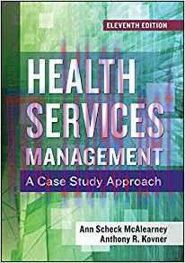 [PDF]Health Services Management: A Case Study Approach, Eleventh Edition