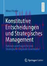[PDF]Konstitutive Entscheidungen und Strategisches Management: Rahmen und Fragen f&uuml;r eine Strat...