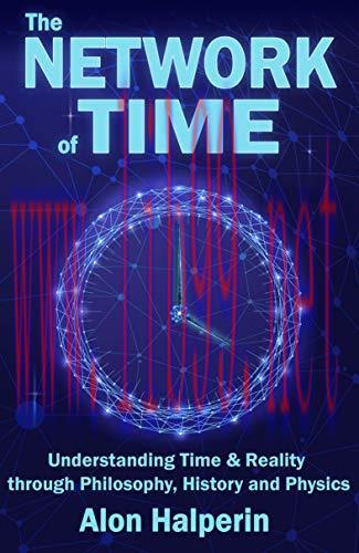 [FOX-Ebook]The Network of Time: Understanding Time & Reality through Philosophy, History and Ph...