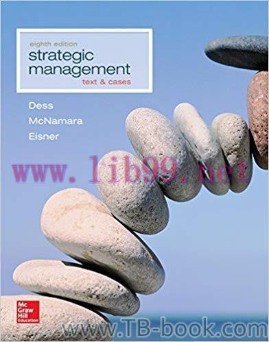 Strategic Management: Text and Cases 8th Edition by Gregory Dess 答案