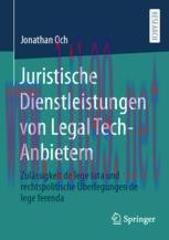 [PDF]Juristische Dienstleistungen von Legal Tech-Anbietern: Zul&auml;ssigkeit de lege lata und recht...