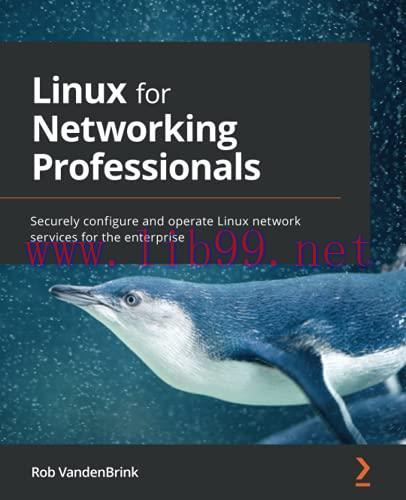 [FOX-Ebook]Linux for Networking Professionals: Securely configure and operate Linux network ser...