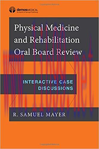 [PDF]Physical Medicine and Rehabilitation Oral Board Review: Interactive Case Discussions