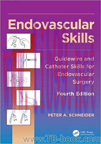 Endovascular Skills: Guidewire and Catheter Skills for Endovascular Surgery 4th Edition by Pete...