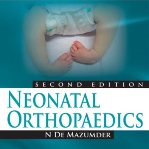 Neonatal Orthopaedics 2nd Edition