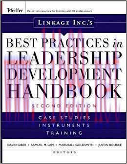 Linkage Inc&rsquo;s Best Practices in Leadership Development Handbook: Case Studies, Instruments, Tra...