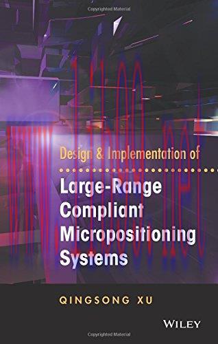 [FOX-Ebook]Design and Implementation of Large-Range Compliant Micropositioning Systems
