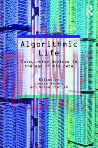 [FOX-Ebook]Algorithmic Life: Calculative Devices in the Age of Big Data