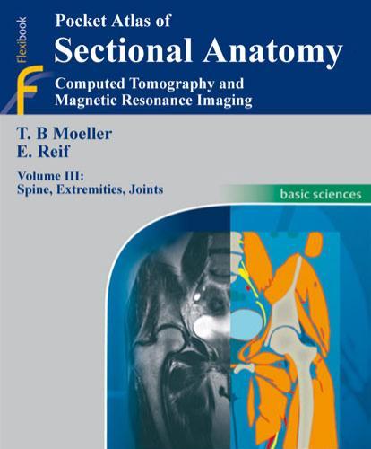 Pocket Atlas of Sectional Anatomy, Computed Tomography and Magnetic Resonance Imaging, Volume 3