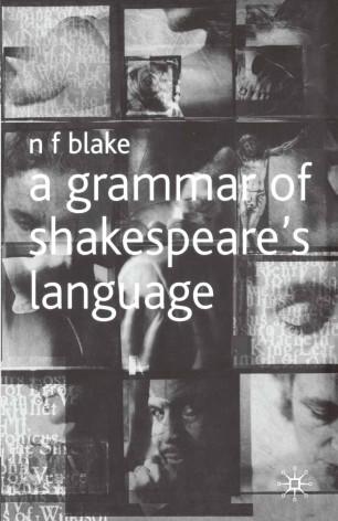 A Grammar of Shakespeare&rsquo;s Language