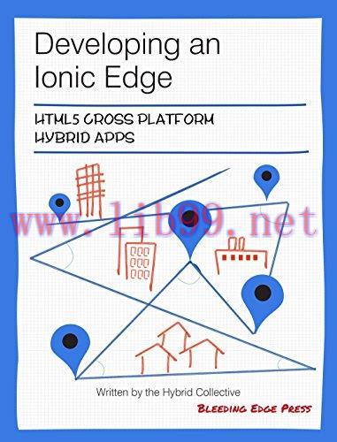 [FOX-Ebook]Developing an Ionic Edge: HTML5 Cross Platform Hybrid Apps