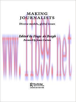 Making Journalists: Diverse Models, Global Issues 1st Edition,
