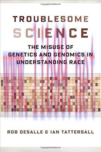 [FOX-Ebook]Troublesome Science: The Misuse of Genetics and Genomics in Understanding Race