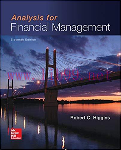 Test Bank for Analysis for Financial Management 11th Edition by Robert Higgins