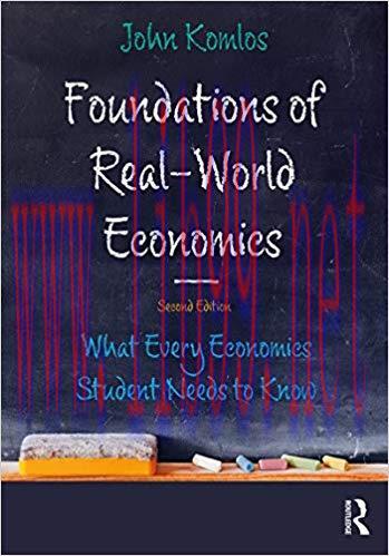 Foundations of Real-World Economics: What Every Economics Student Needs to Know 2nd Edition,