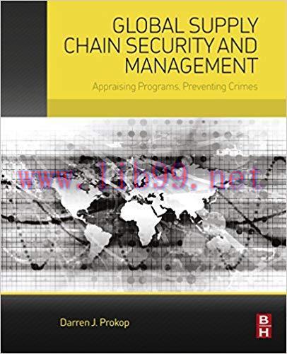 (PDF)Global Supply Chain Security and Management: Appraising Programs, Preventing Crimes 1st Ed...