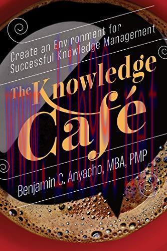 [FOX-Ebook]The Knowledge Caf&eacute;: Create an Environment for Successful Knowledge Management