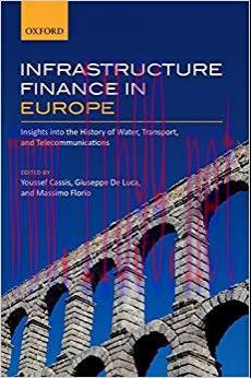 Infrastructure Finance in Europe: Insights into the History of Water, Transport, and Telecommun...