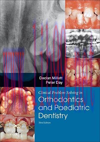 [AME]Clinical Problem Solving in Dentistry: Orthodontics and Paediatric Dentistry, 3rd Edition ...