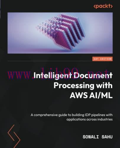 [FOX-Ebook]Intelligent Document Processing with AWS AI/ML: A comprehensive guide to building ID...
