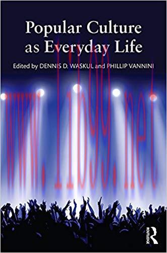 Popular Culture as Everyday Life 1st Edition,