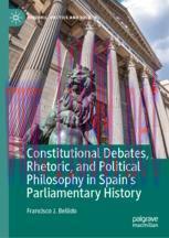 [PDF]Constitutional Debates, Rhetoric, and Political Philosophy in Spain&rsquo;s Parliamentary Histor...