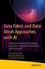[PDF]Data Fabric and Data Mesh Approaches with AI: A Guide to AI-based Data Cataloging, Governa...