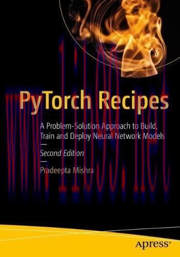 [FOX-Ebook]PyTorch Recipes: A Problem-Solution Approach to Build, Train and Deploy Neural Netwo...