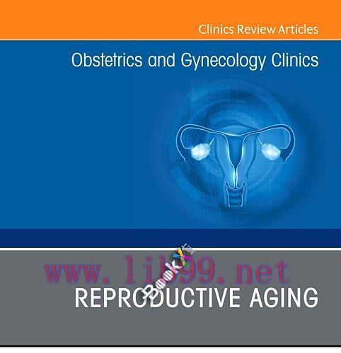 [PDF]Reproductive Aging Obstetrics and Gynecology Clinics