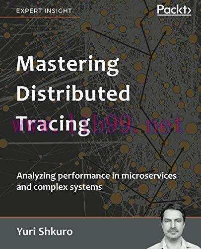 [FOX-Ebook]Mastering Distributed Tracing: Analyzing performance in microservices and complex sy...