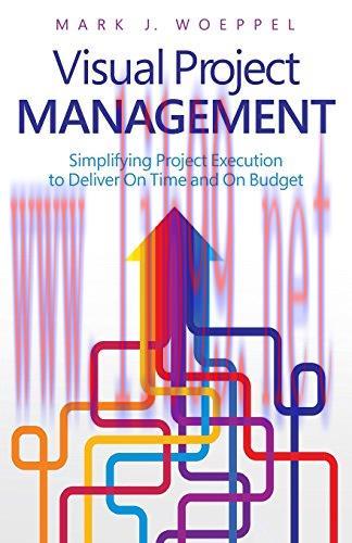 [FOX-Ebook]Visual Project Management: Simplifying Project Execution to Deliver On Time and On B...