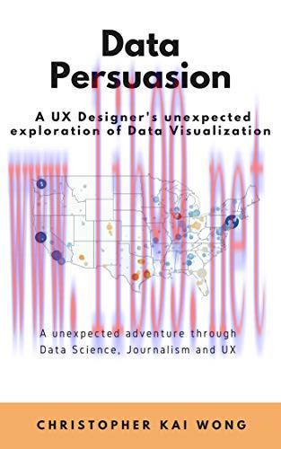 [FOX-Ebook]Data persuasion A UX Designer's unexpected exploration of Data Visualization