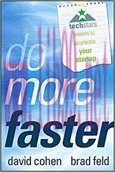 Do More Faster: Techstars Lessons to Accelerate Your Startup 1st Edition,