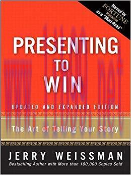 Presenting to Win: The Art of Telling Your Story, Updated and Expanded Edition 1st Edition,