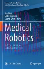 [PDF]Medical Robotics: History, Challenges, and Future Directions